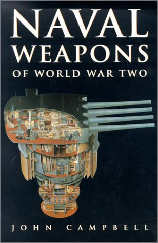 Book Review: Naval Weapons of World War Two by John Campbell Book Review: Naval Weapons of World War Two by John Campbell